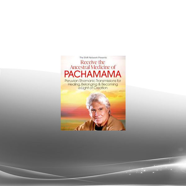 Don Oscar Miro-Quesada - Receive the Ancestral Medicine of Pachamama 2022