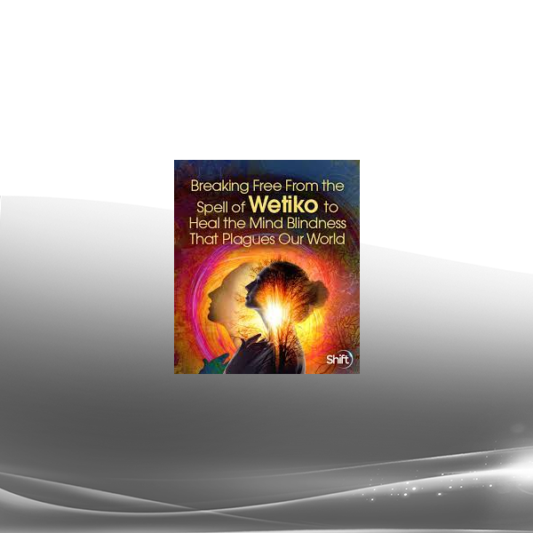 Paul Levy - Breaking Free From the Spell of Wetiko to Heal the Mind Blindness That Plagues Our World 2022
