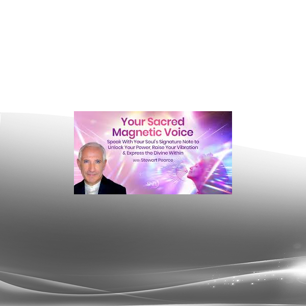 Stewart Pearce - The Your Sacred Magnetic Voice