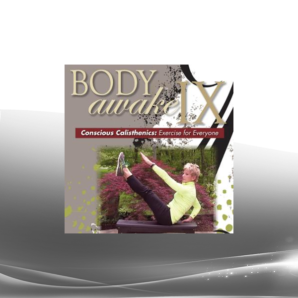 Dr. Sue Morter - Body Awake IX - Conscious Calisthenics