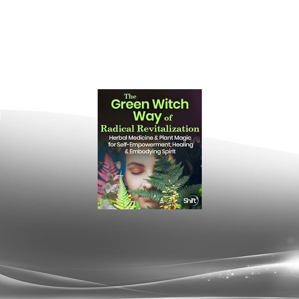 Robin Rose Bennett - Green Witch Way of Radical Revitalization 2022