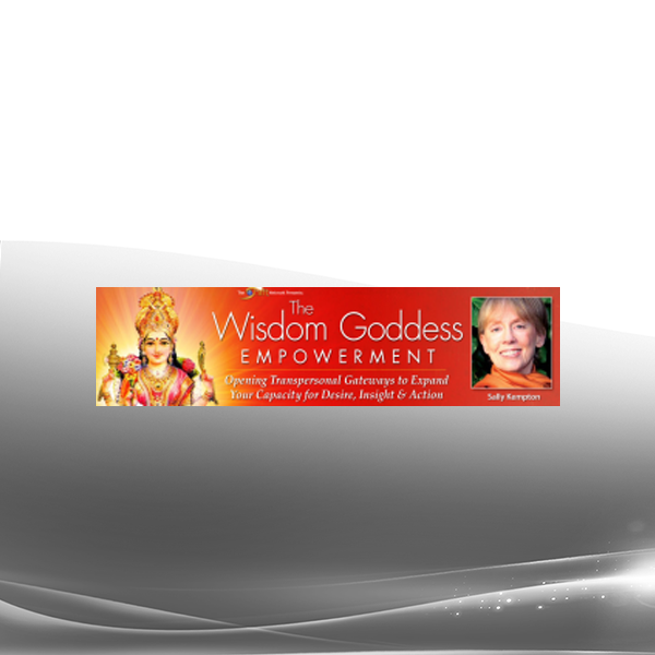 Sally Kempton - The Wisdom Goddess Empowerment