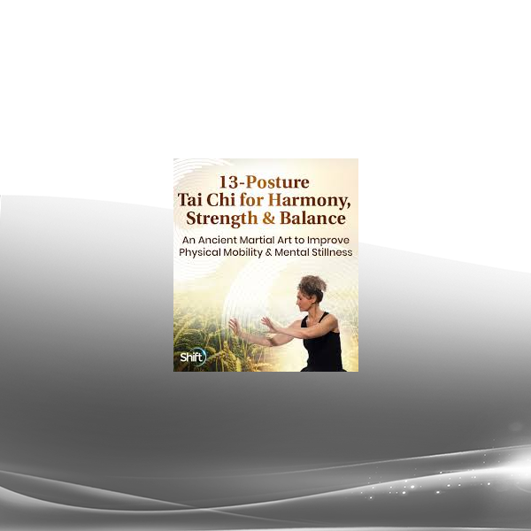 Helen Liang - 13-Posture Tai Chi for Harmony Strength & Balance 2023