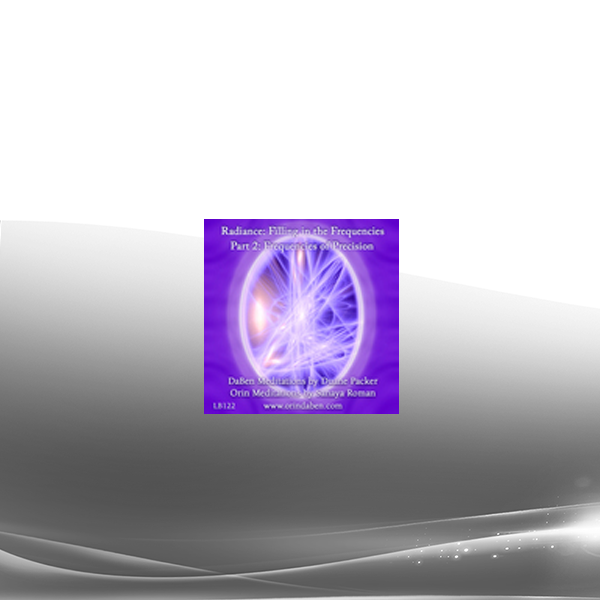 DaBen and Orin - Radiance Filling in the Frequencies: Part 2 Frequencies of Precision
