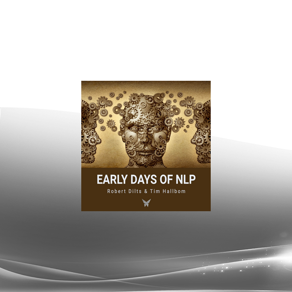 Robert Dilts & Tim Hallbom - Early Days of NLP