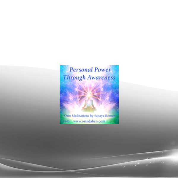 Orin - Personal Power Through Awareness: Meditation / Affirmations (No Transcript)