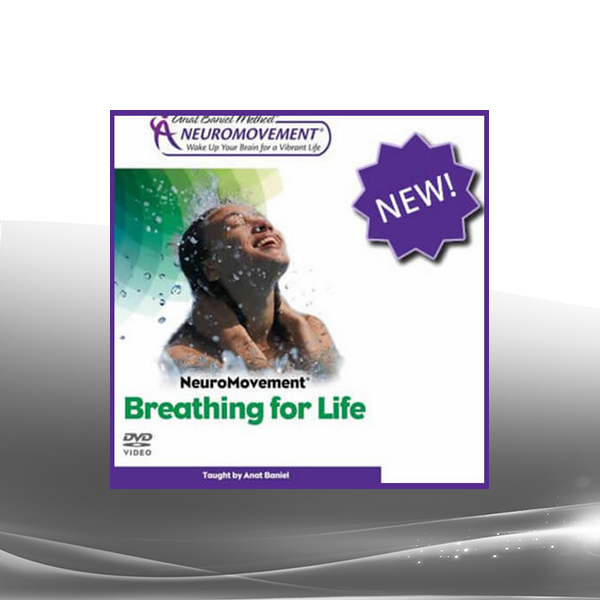 NeuroMovement Breathing for Life by Anat Baniel