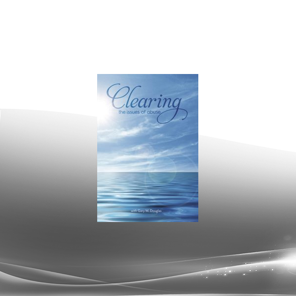 Gary M. Douglas - Clearing The Issue Of Abuse