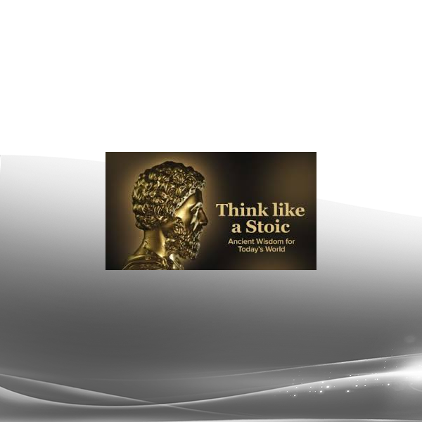 Massimo Pigliucci - Think like a Stoic - Ancient Wisdom for Today’s World