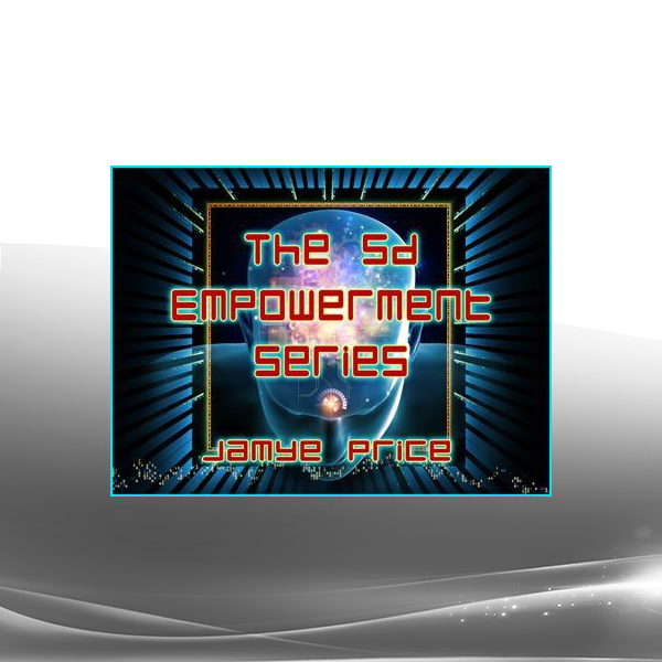 Jamye Price - The 5-D Empowerment Serie
