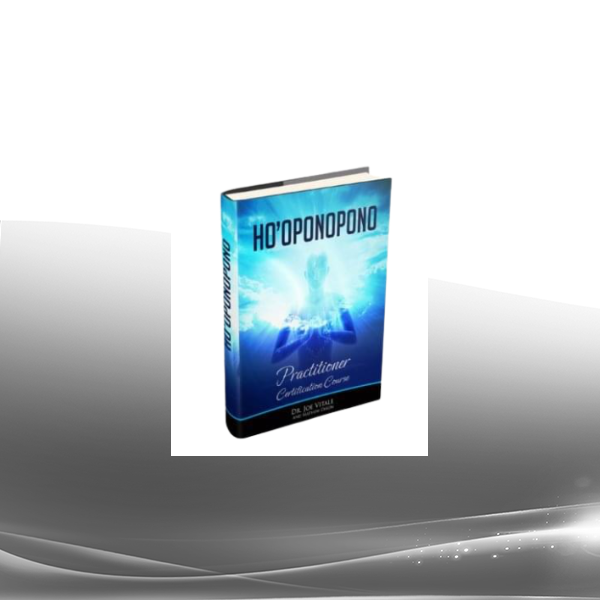 Dr. Joe Vitale - Advanced Ho'oponopono Certification Course