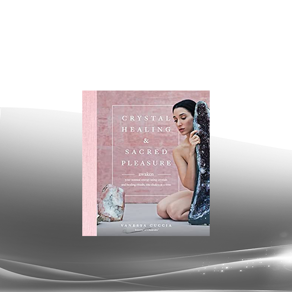 Vanessa Cuccia - Crystal Healing and Sacred Pleasure