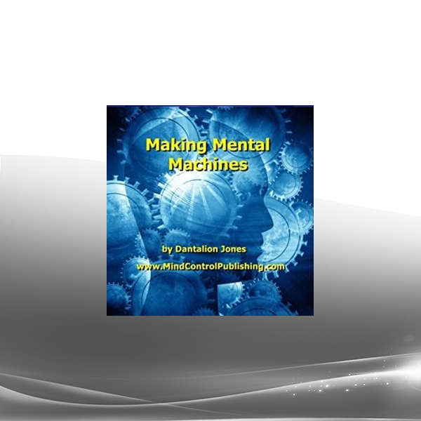 Dantalion Jones - Making Mental Machines
