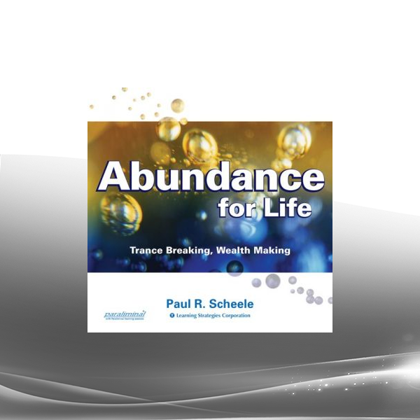 Paul Scheele - Abundance for Life Deluxe Digital Course