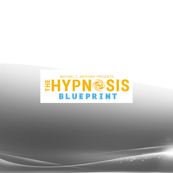 Michael C. Anthony - The Hypnosis BluePrint