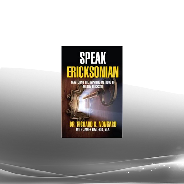 Dr. Richard K. Nongard - Speak Ericksonian