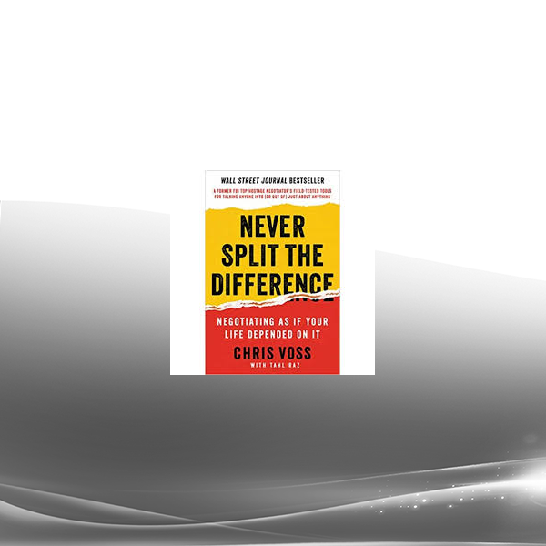 Chris Voss - Never Split the Difference Negotiation Course (Beyond the Book)