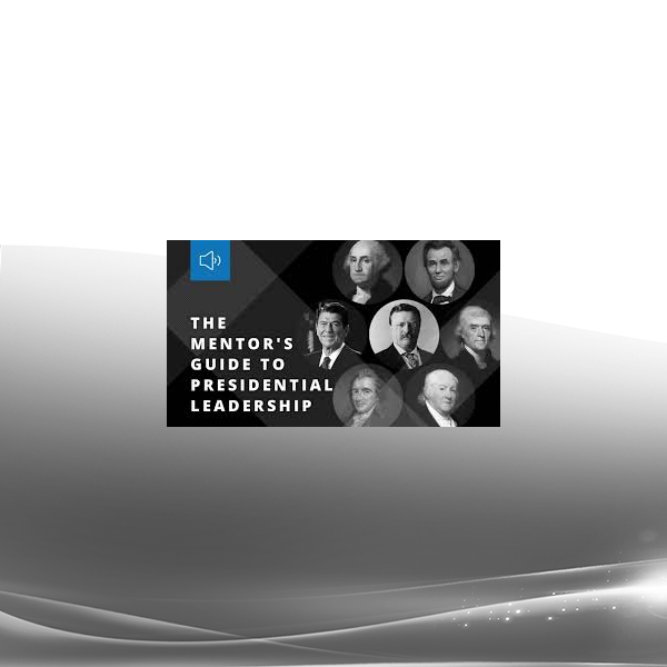 John C. Maxwell - THE MENTOR’S GUIDE TO PRESIDENTIAL LEADERSHIP
