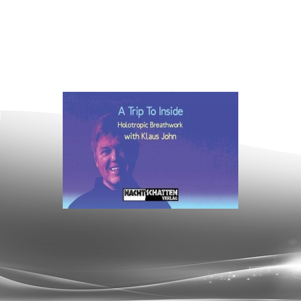 Klaus John - A Trip To Inside - Holo Tropic Breath Work