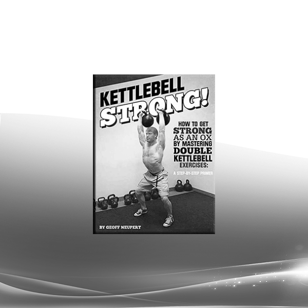 Geoff Neupert - Kettlebell Strong Videos