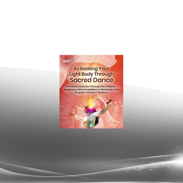 Banafsheh Sayyad - Activating Your Light Body Through Sacred Dance 2024