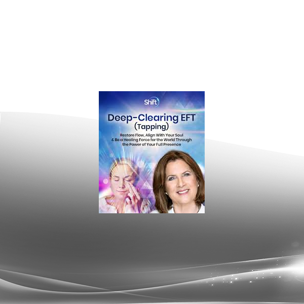 Mary Sise - Deep-Clearing EFT (Tapping) 2024