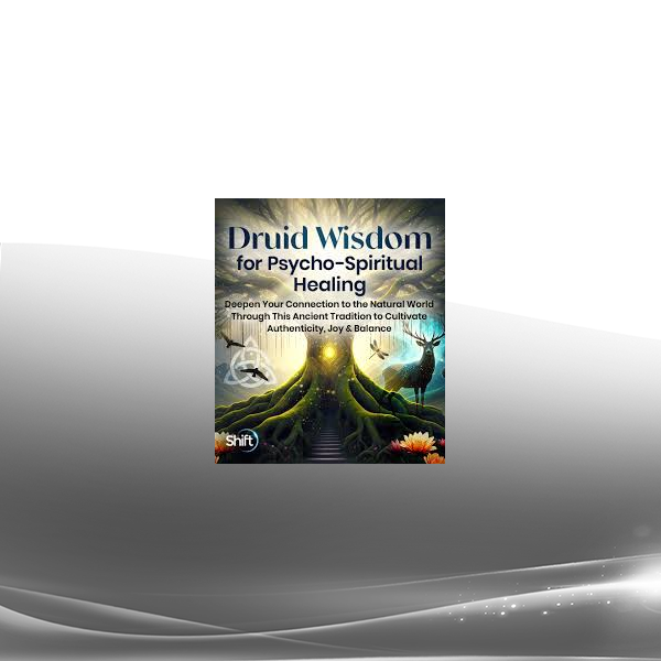 Philip Carr-Gomm - Druid Wisdom for Psycho-Spiritual Healing 2024