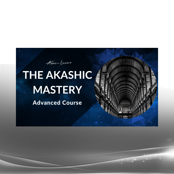 Aeron Lazar - The Akashic Mastery Advanced Course