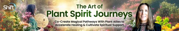 Emma Fitchett, MSc - The Art of Plant Spirit Journeys 2025